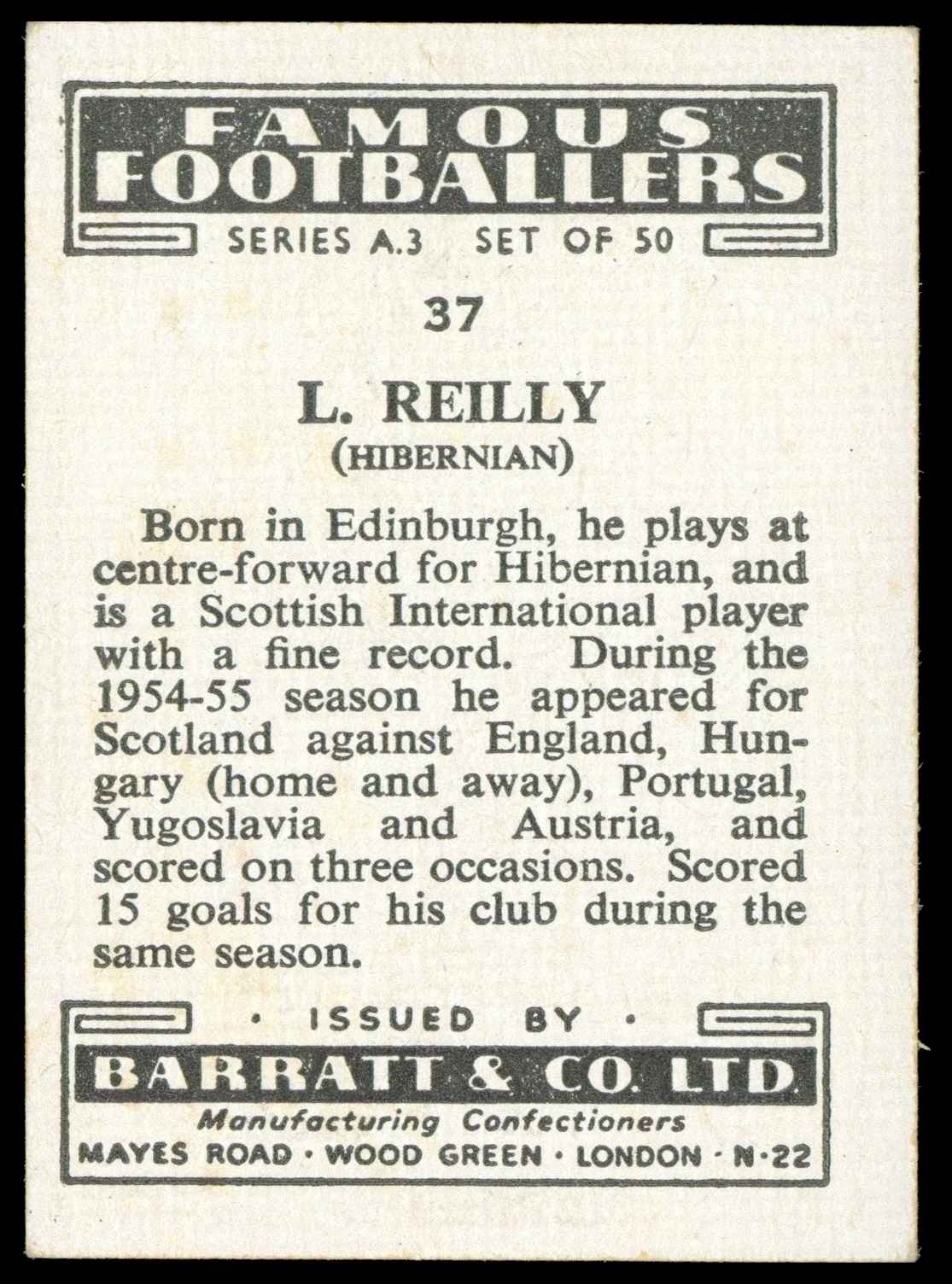 Barratt & Co - 'Famous Footballers A.3' (1955) #37 L. Reilly (Hibernian) Barratt & Co - 'Famous Footballers A.3' (1955) #37 L. Reilly (Hibernian)
