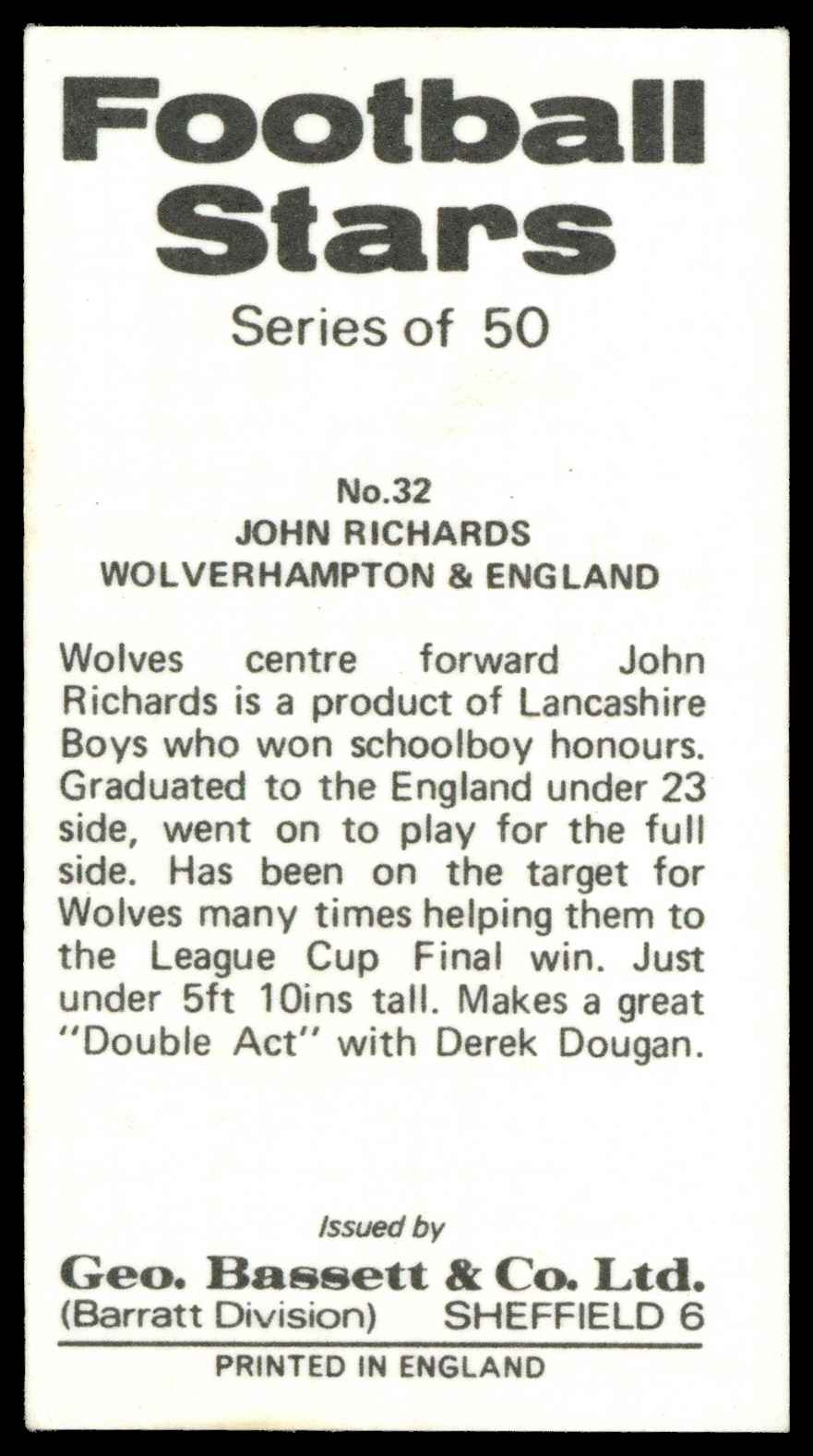 Bassett & Co - 'Football Stars' #32 John Richards (Wolverhampton Wanderers) (1973) Bassett & Co - 'Football Stars' #32 John Richards (Wolverhampton Wanderers) (1973)