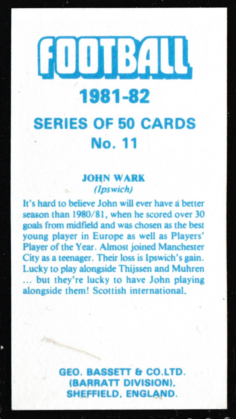 Bassett - 'Footballers 1981-82' (1981) - John Wark (Ipswich) Bassett - 'Footballers 1981-82' (1981) - John Wark (Ipswich)