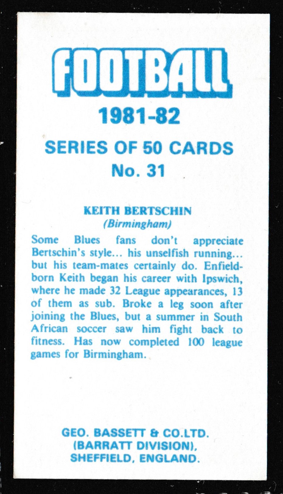 Bassett & Co - 'Footballers 1981-82' (1981) - Card #31 - Keith Bertschin (Birmingham City) Bassett & Co - 'Footballers 1981-82' (1981) - Card #31 - Keith Bertschin (Birmingham City)