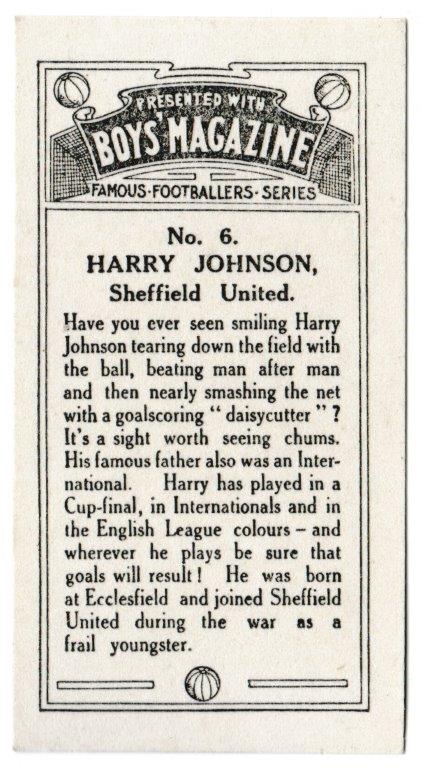 Boys' Magazine - 'Famous Footballers Series' (c1930) - Card #6 - Harry Johnson (Sheffield United) Boys' Magazine - 'Famous Footballers Series' (c1930) - Card #6 - Harry Johnson (Sheffield United)