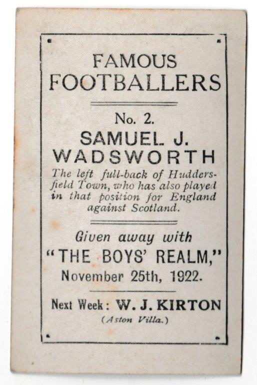 Boys' Realm - 'Famous Footballers' (1922) - Card #2 - Samuel J. Wadsworth (Huddersfield) Boys' Realm - 'Famous Footballers' (1922) - Card #2 - Samuel J. Wadsworth (Huddersfield)