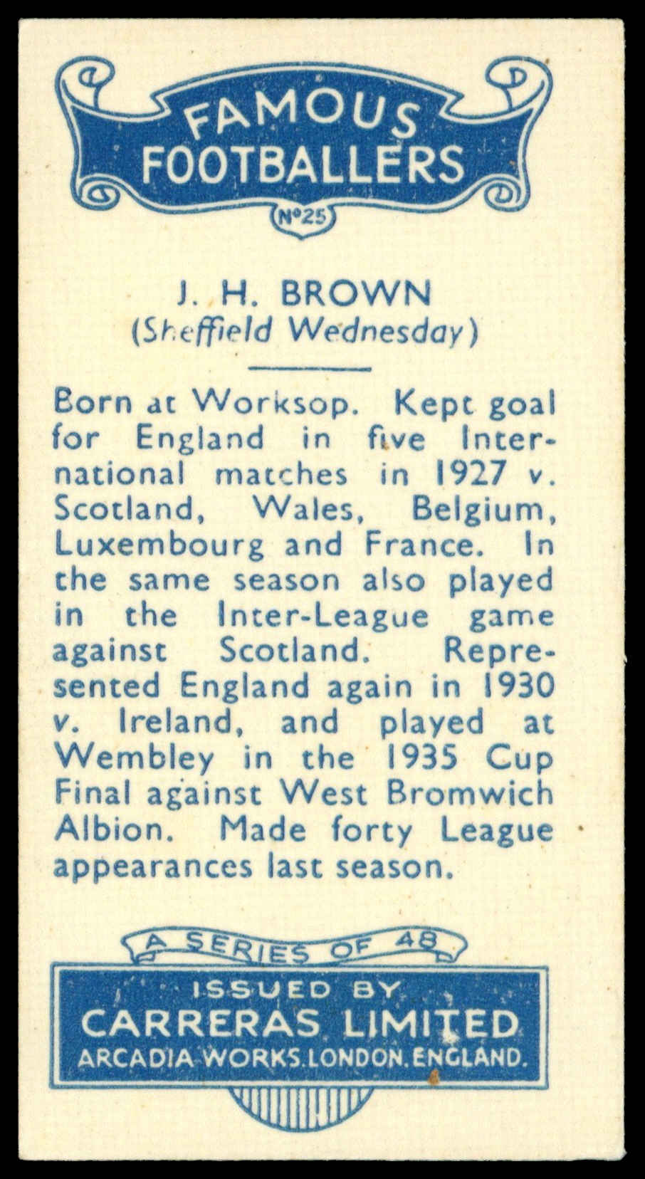 Carreras - 'Famous Footballers' (1936) - #25 - J.H. Brown (Sheffield Weds) Carreras - 'Famous Footballers' (1936) - #25 - J.H. Brown (Sheffield Weds)