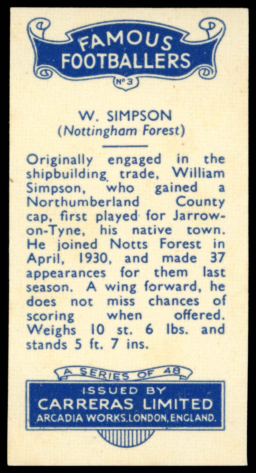 Carreras - 'Famous Footballers' (1936) - #3 - W. Simpson (Nottingham Forest) Carreras - 'Famous Footballers' (1936) - #3 - W. Simpson (Nottingham Forest)