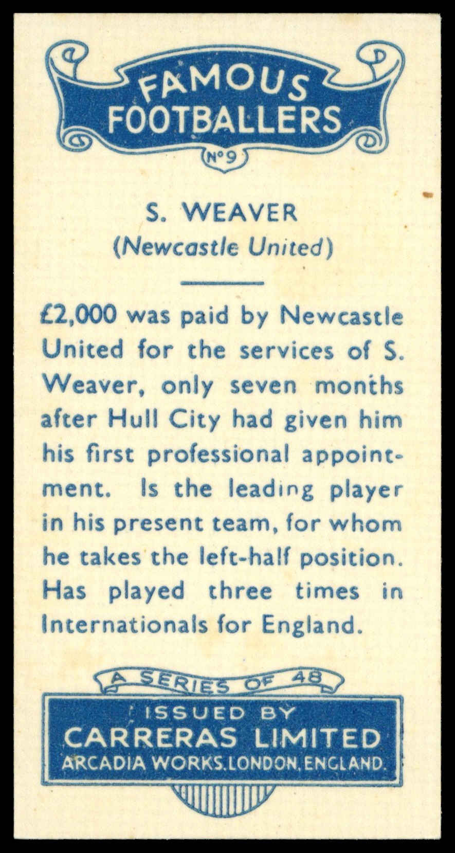 Carreras - 'Famous Footballers' (1936) - #9 - S. Weaver (Newcastle United) Carreras - 'Famous Footballers' (1936) - #9 - S. Weaver (Newcastle United)