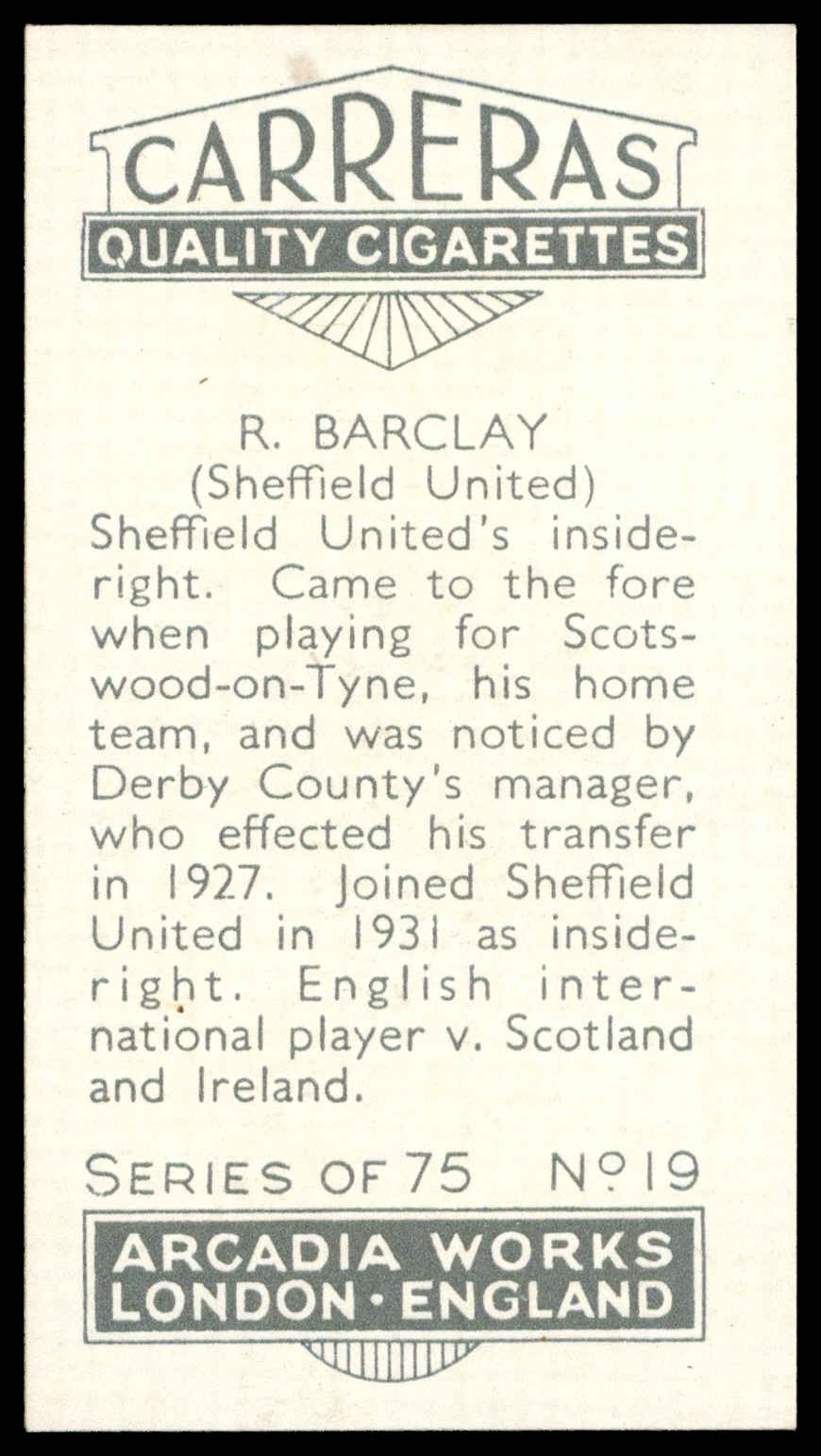 Carreras - 'Footballers (26mm)' (1934) - #19 - R. Barclay (Sheffield United) Carreras - 'Footballers (26mm)' (1934) - #19 - R. Barclay (Sheffield United)