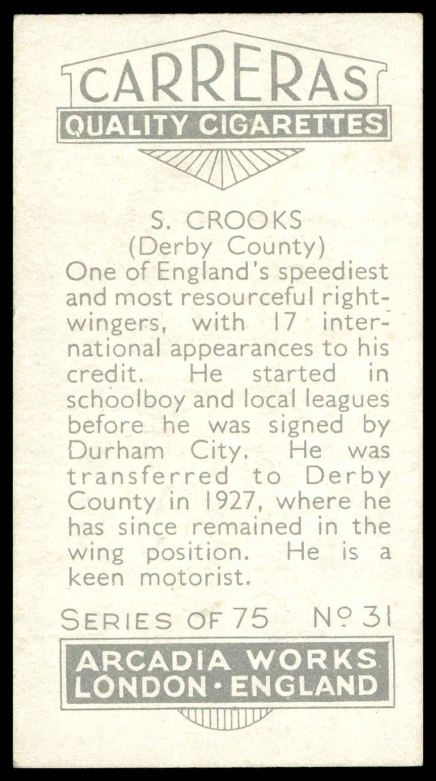 Carreras - 'Footballers (27mm)' (1934) - #31 - S. Crooks (Derby County) Carreras - 'Footballers (27mm)' (1934) - #31 - S. Crooks (Derby County)