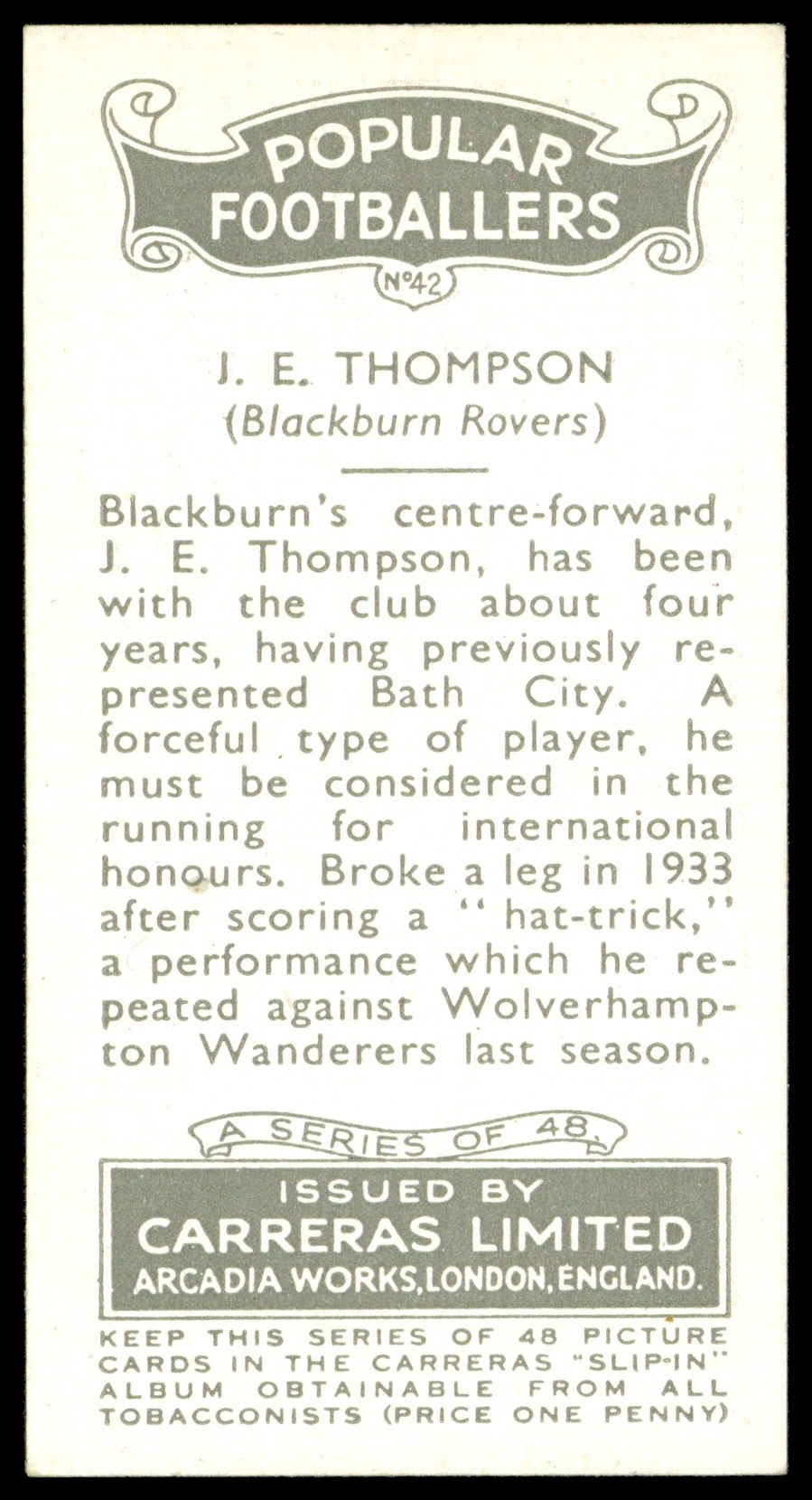 Carreras - 'Popular Footballers (White)' (1936) - #42 - J.E. Thompson (Blackburn Rovers) Carreras - 'Popular Footballers (White)' (1936) - #42 - J.E. Thompson (Blackburn Rovers)