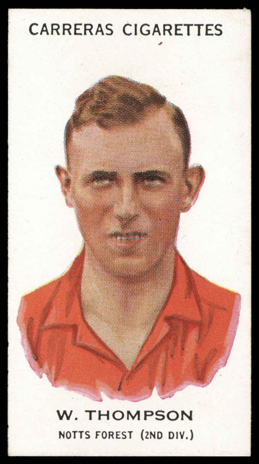 Carreras - 'Footballers (27mm)' (1934) - W. Thompson (Nottingham Forest) Carreras - 'Footballers (27mm)' (1934) - W. Thompson (Nottingham Forest)