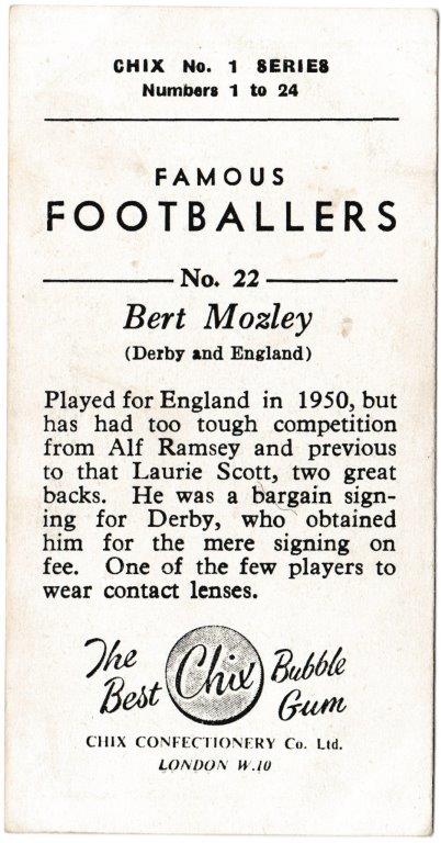 Chix - 'Famous Footballers (Series 1B)' (1955) - Card #22 - Bert Mozley (Derby County) Chix - 'Famous Footballers (Series 1B)' (1955) - Card #22 - Bert Mozley (Derby County)