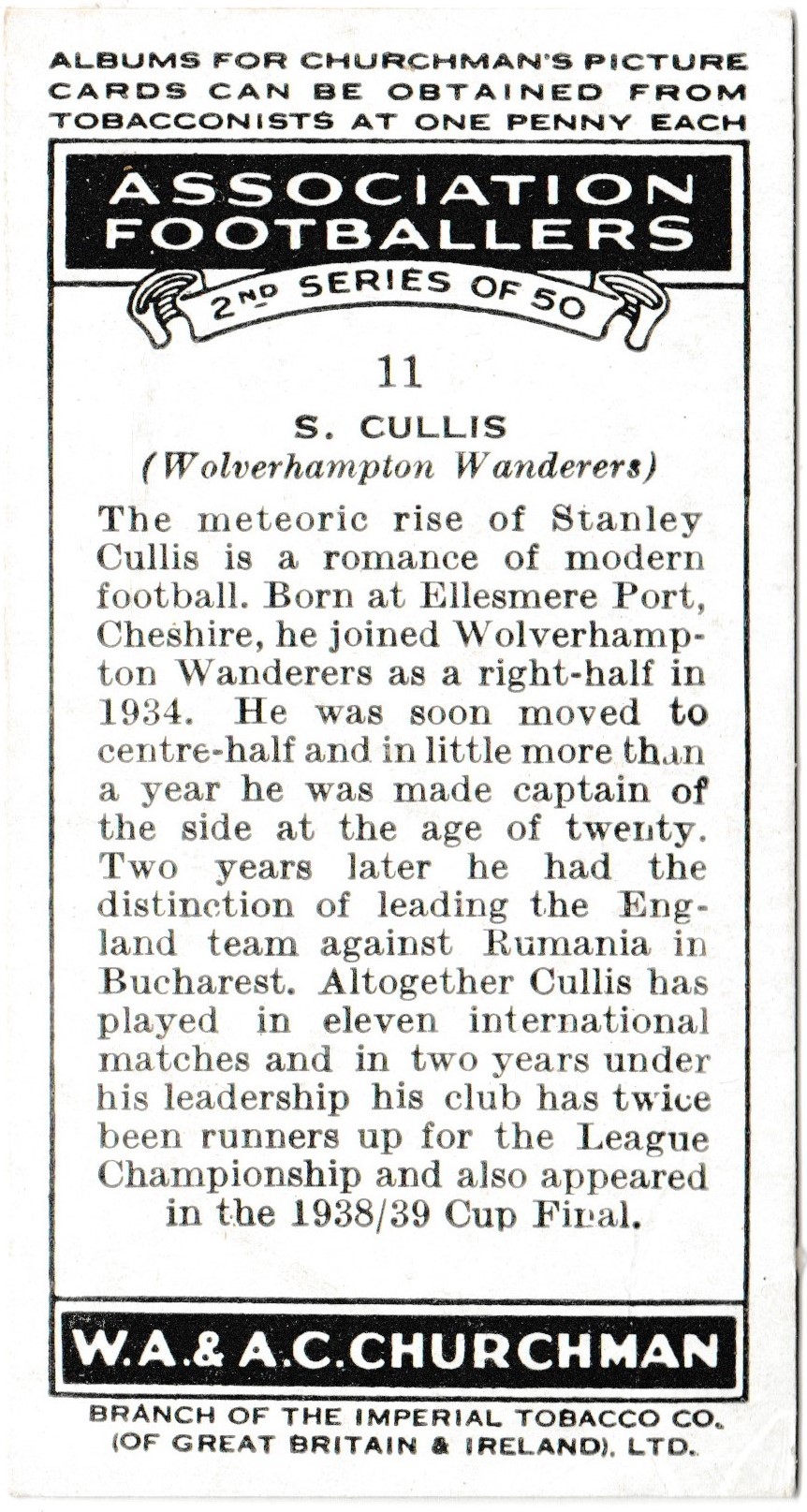 Churchman (W.A. & A.C) - 'Association Footballers (Series 2)' (1939) - Card #11 - S. Cullis (Wolverhampton Wanderers) Churchman (W.A. & A.C) - 'Association Footballers (Series 2)' (1939) - Card #11 - S. Cullis (Wolverhampton Wanderers)