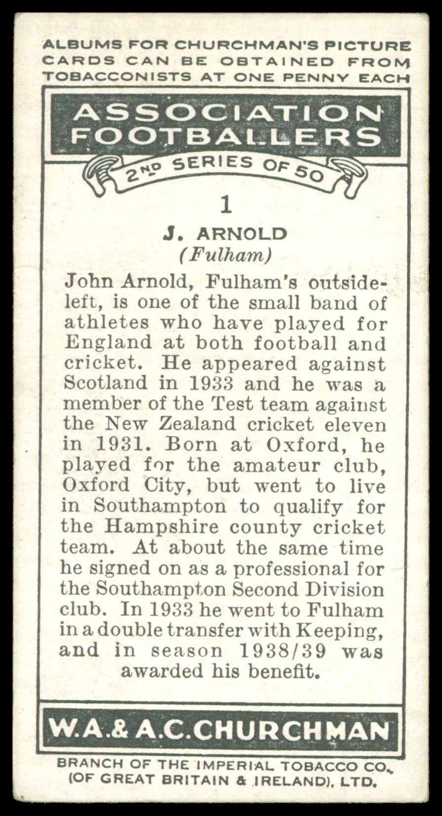 Churchman - 'Association Footballers (S2)' (1939) - #1 - J. Arnold (Fulham) Churchman - 'Association Footballers (S2)' (1939) - #1 - J. Arnold (Fulham)