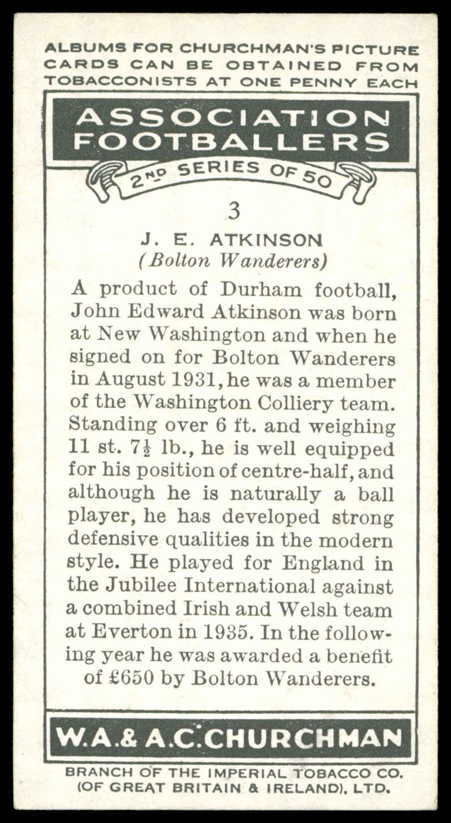 Churchman - 'Association Footballers (S2)' (1939) - #3 - J.E. Atkinson (Bolton Wanderers) Churchman - 'Association Footballers (S2)' (1939) - #3 - J.E. Atkinson (Bolton Wanderers)