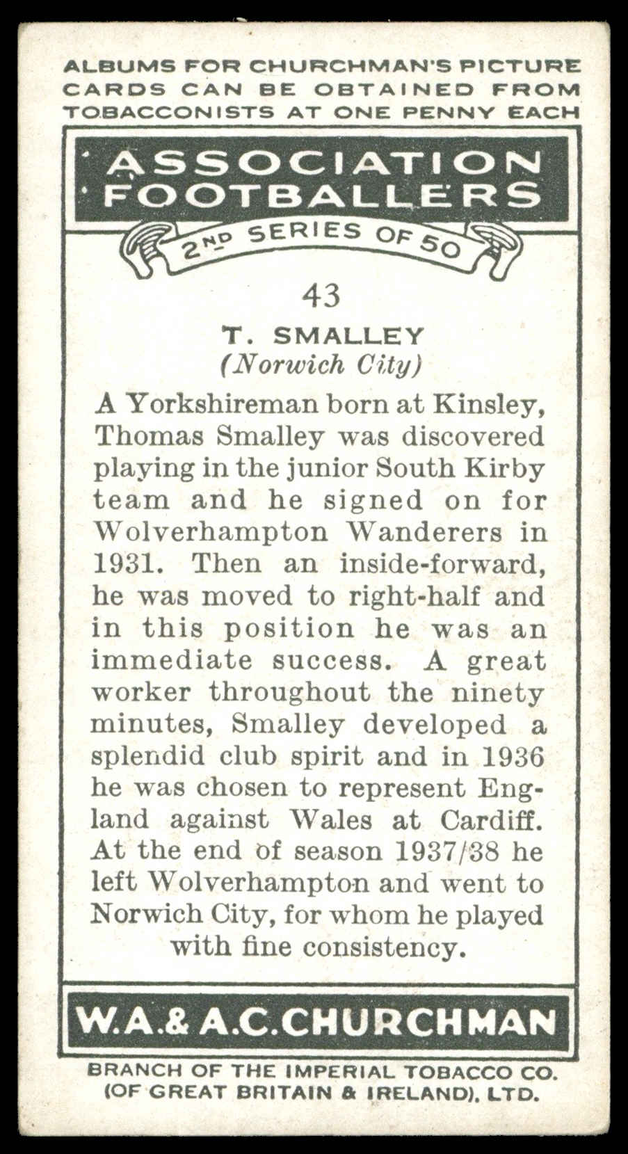 Churchman - 'Association Footballers (S2)' (1939) - #43 - T. Smalley (Norwich City) Churchman - 'Association Footballers (S2)' (1939) - #43 - T. Smalley (Norwich City)