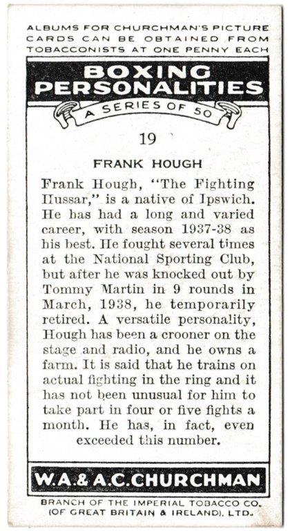 Churchman (W.A. & A.C) - 'Boxing Personalities' (1938) - Card #19 - Frank Hough Churchman (W.A. & A.C) - 'Boxing Personalities' (1938) - Card #19 - Frank Hough