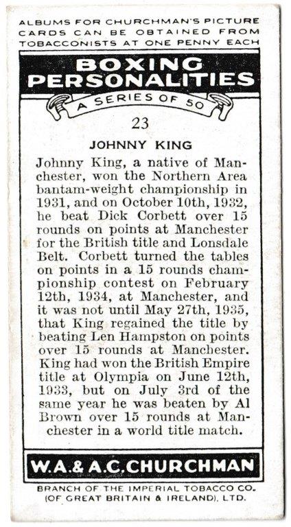 Churchman (W.A. & A.C) - 'Boxing Personalities' (1938) - Card #23 - Johnny King Churchman (W.A. & A.C) - 'Boxing Personalities' (1938) - Card #23 - Johnny King