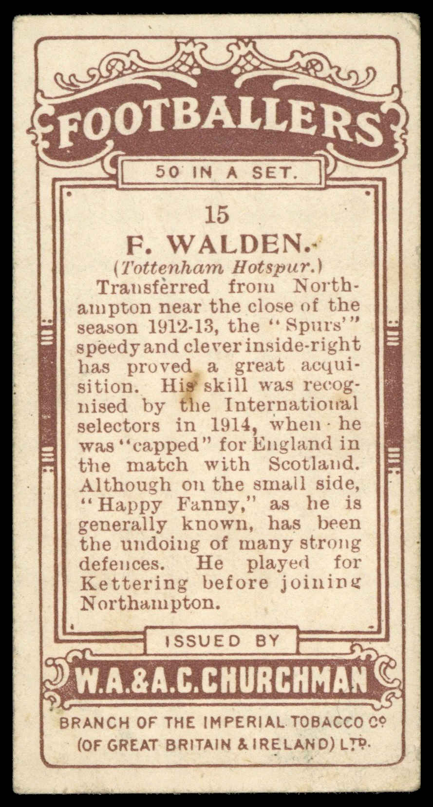 Churchman - 'Footballers' (1914) - F. Walden (Tottenham) Churchman - 'Footballers' (1914) - F. Walden (Tottenham)