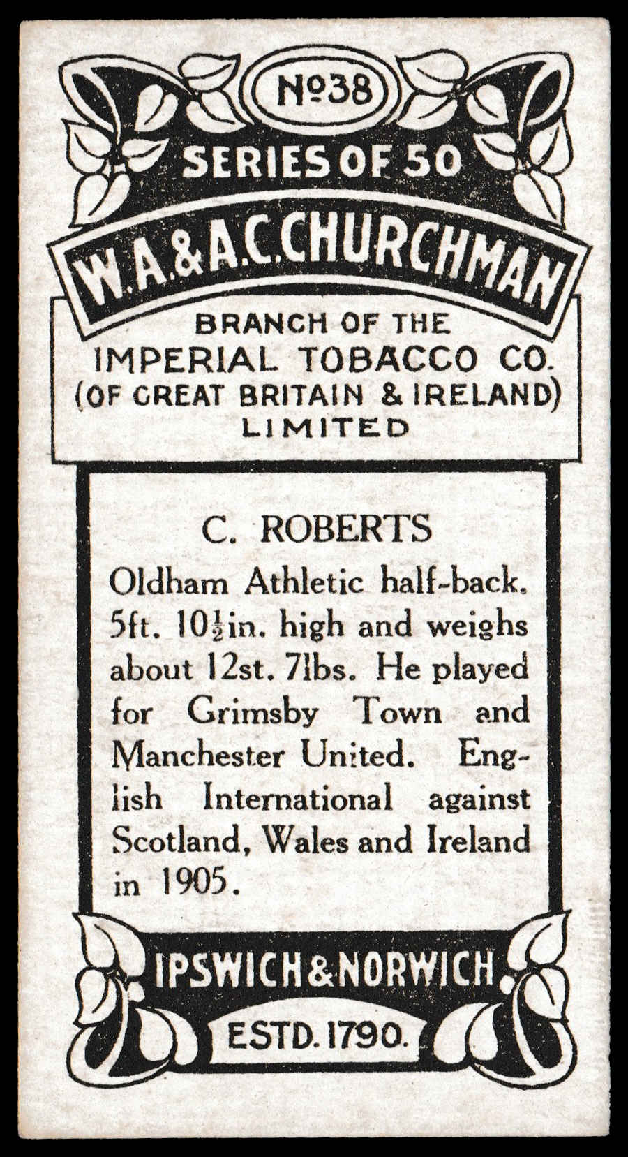 Churchman - 'Footballers (Photogravure)' (1913) #38 - C. Roberts (Oldham Athletic) Churchman - 'Footballers (Photogravure)' (1913) #38 - C. Roberts (Oldham Athletic)