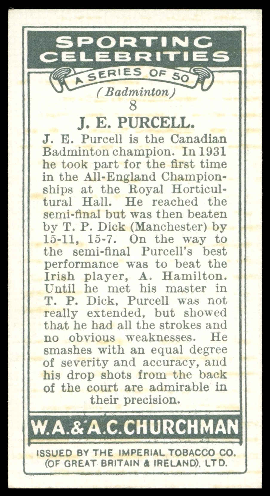 Churchman - 'Sporting Celebrities' (1931) - #8 - J.E. Purcell (Badminton) Churchman - 'Sporting Celebrities' (1931) - #8 - J.E. Purcell (Badminton)