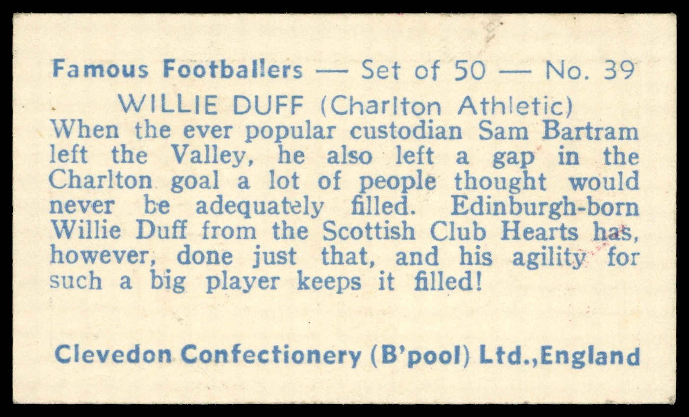 Clevedon - 'Famous Footballers' #39 - Willie Duff (Charlton Athletic) (1961) Clevedon - 'Famous Footballers' #39 - Willie Duff (Charlton Athletic) (1961)