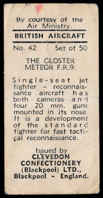 Clevedon Confectionery - 'British Aircraft (Single Line)' - Card #42 - Gloster Meteor F.R.9. Clevedon Confectionery - 'British Aircraft (Single Line)' - Card #42 - Gloster Meteor F.R.9.
