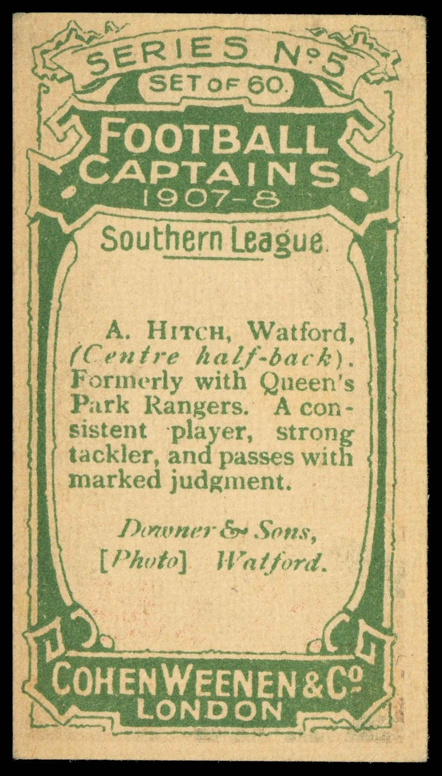 Cohen Weenen - 'Football Captains 1907-8' (1907) - A. Hitch (Watford) Cohen Weenen - 'Football Captains 1907-8' (1907) - A. Hitch (Watford)