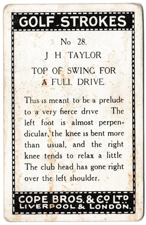 Cope Brothers & Co. Ltd - 'Golf Strokes' (1923) - Card #28 - J.H. Taylor (Top of Swing for Full Drive) Cope Brothers & Co. Ltd - 'Golf Strokes' (1923) - Card #28 - J.H. Taylor (Top of Swing for Full Drive)