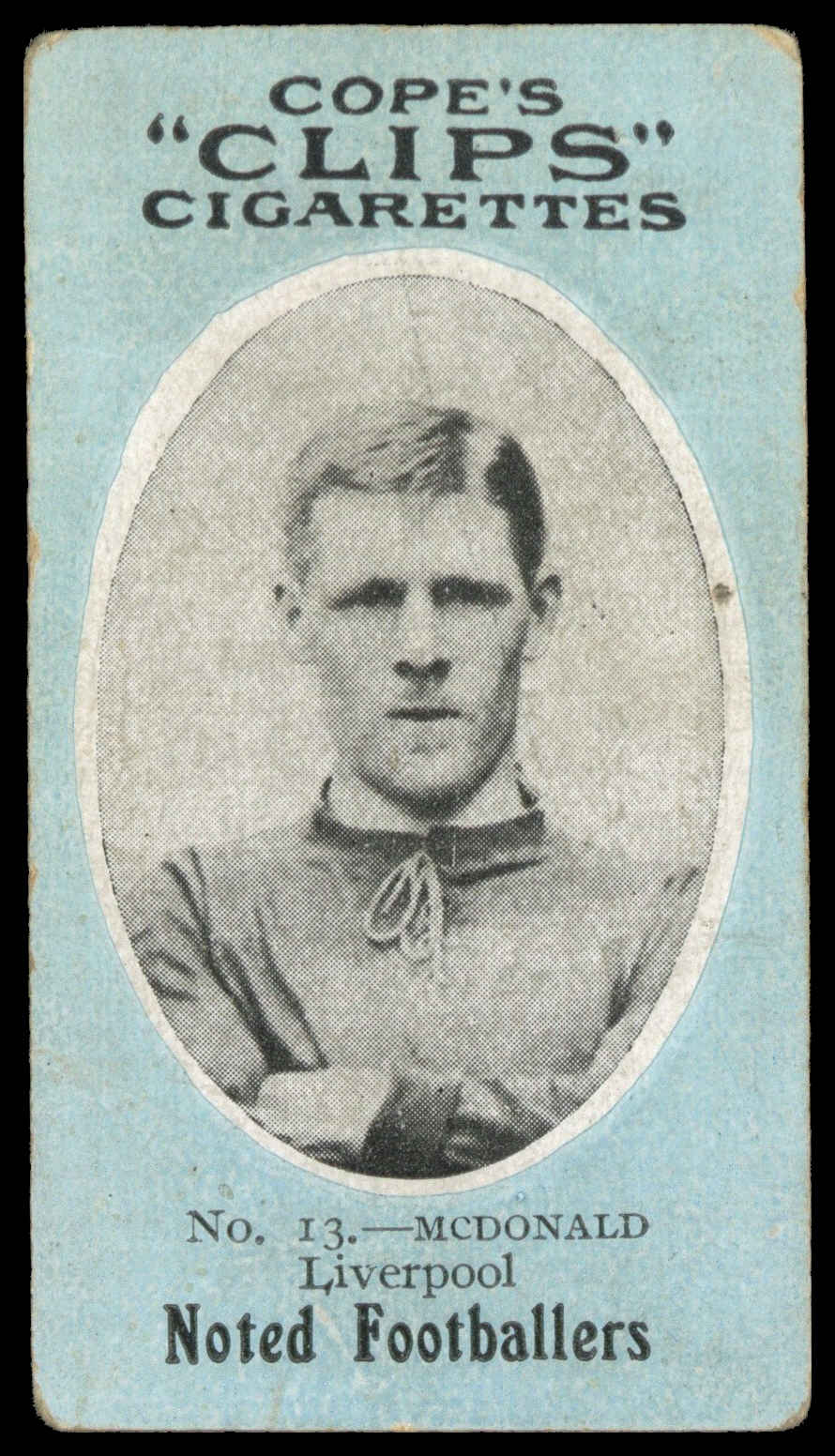 Cope - 'Noted Footballers (500)' (c1910) - McDonald (Liverpool) Cope - 'Noted Footballers (500)' (c1910) - McDonald (Liverpool)
