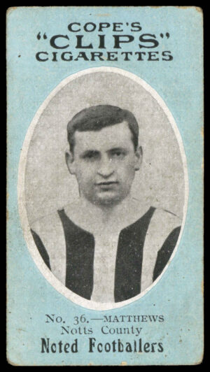 Cope - 'Noted Footballers (500)' (c1910) - Matthews (Notts County) Cope - 'Noted Footballers (500)' (c1910) - Matthews (Notts County)