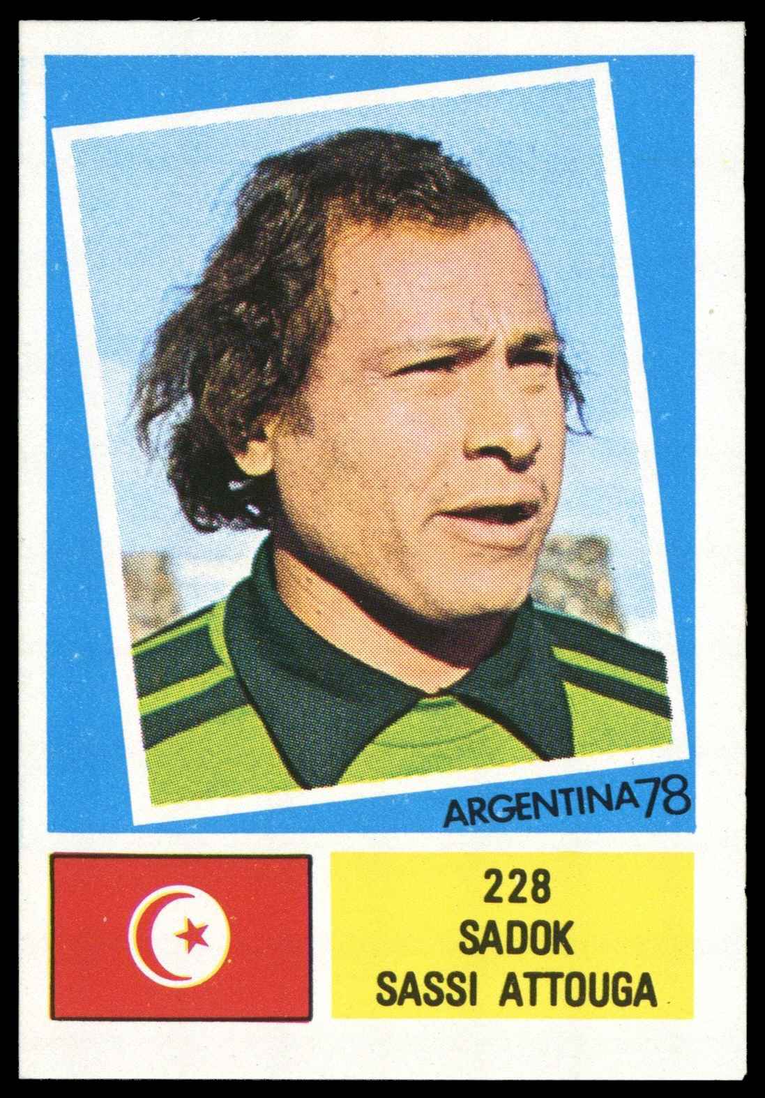 F.K.S. - 'Argentina 78' #228 Sadok Sassi Attouga (Tunisia) (1978) F.K.S. - 'Argentina 78' #228 Sadok Sassi Attouga (Tunisia) (1978)