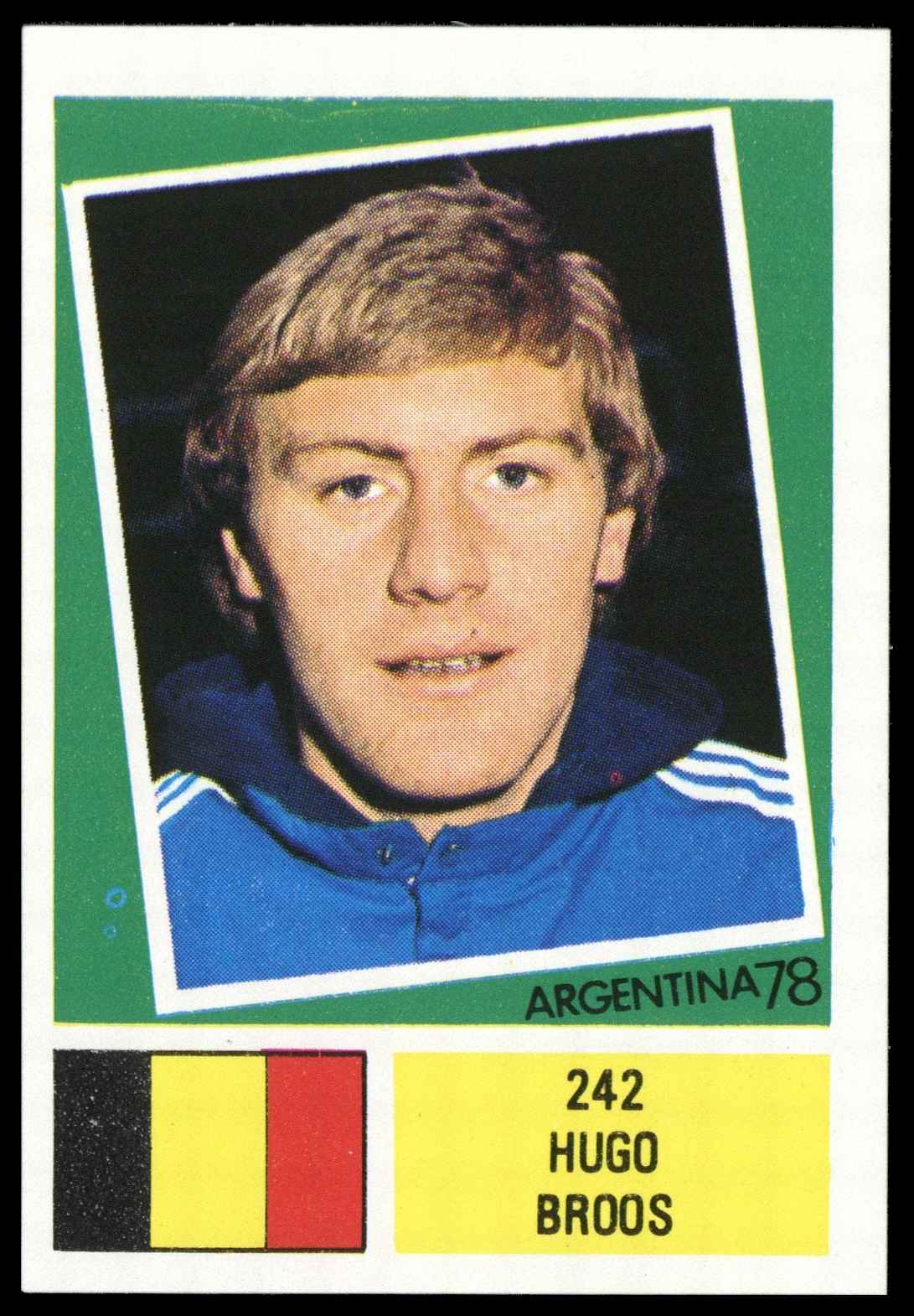 F.K.S. - 'Argentina 78' #242 Hugo Broos (Belgium) (1978) F.K.S. - 'Argentina 78' #242 Hugo Broos (Belgium) (1978)