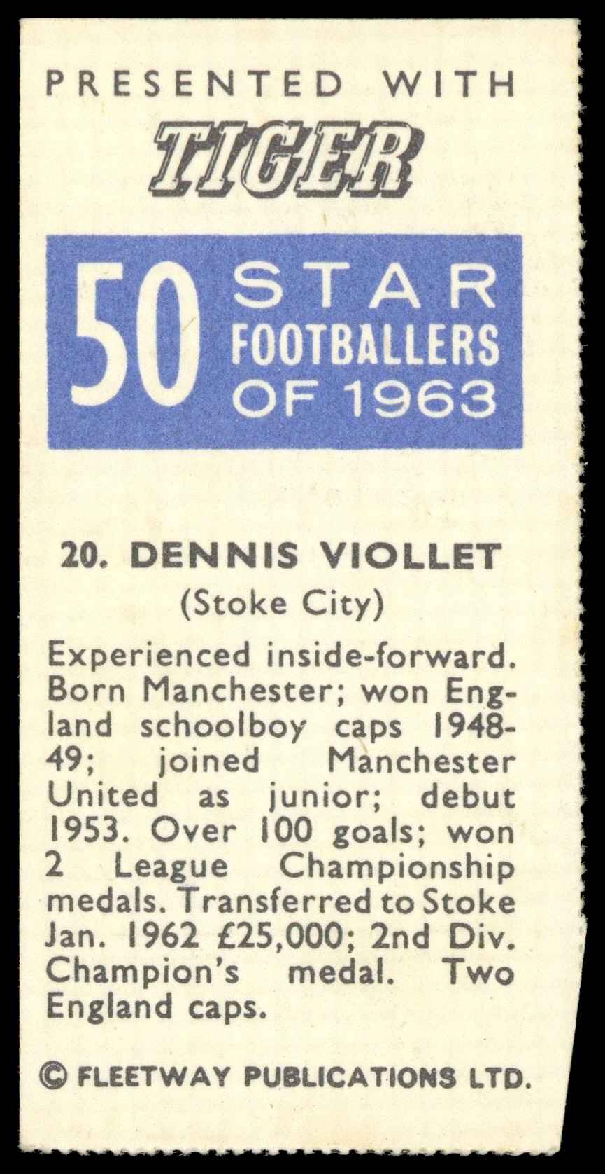 Fleetway - 'Star Footballers of 1963' (1963) - Dennis Viollet (Stoke City) Fleetway - 'Star Footballers of 1963' (1963) - Dennis Viollet (Stoke City)