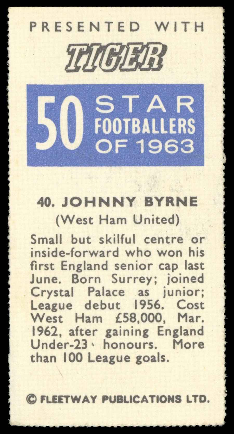 Fleetway - 'Star Footballers of 1963' (1963) - Johnny Byrne (West Ham United) Fleetway - 'Star Footballers of 1963' (1963) - Johnny Byrne (West Ham United)