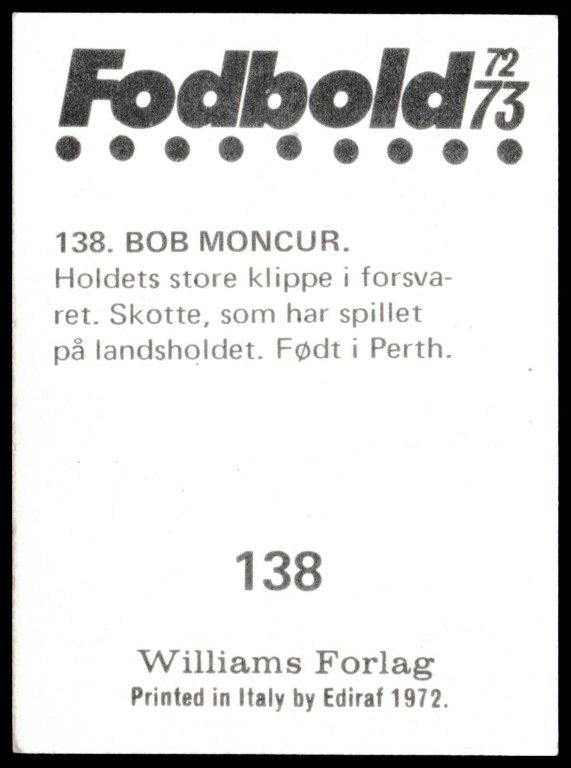 Williams Forlag - 'Fodbold 72/73' - Bob Moncur (Newcastle United) Williams Forlag - 'Fodbold 72/73' - Bob Moncur (Newcastle United)