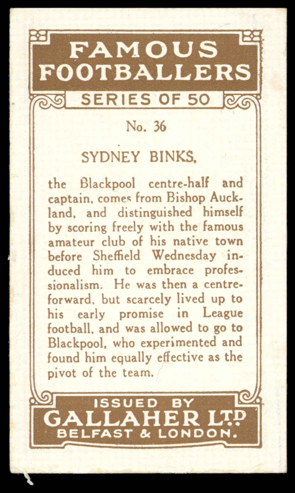 Gallaher - 'Famous Footballers (Brown)' (1926) - #36 - Sydney Binks (Blackpool) Gallaher - 'Famous Footballers (Brown)' (1926) - #36 - Sydney Binks (Blackpool)