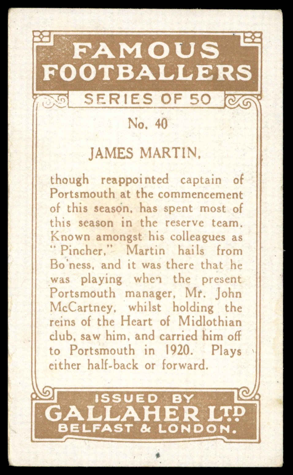Gallaher - 'Famous Footballers (Brown)' (1926) - #40 - James Martin (Portsmouth) Gallaher - 'Famous Footballers (Brown)' (1926) - #40 - James Martin (Portsmouth)