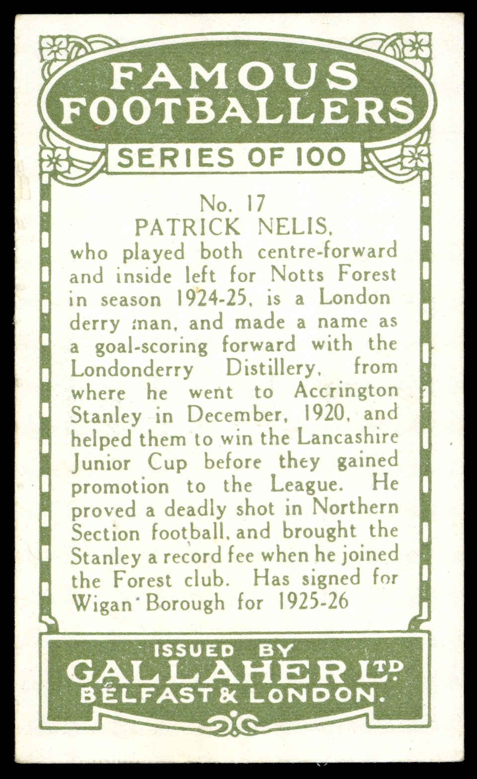 Gallaher - 'Famous Footballers (Green)' (1925) - #17 - Patrick Nelis (Wigan Borough) Gallaher - 'Famous Footballers (Green)' (1925) - #17 - Patrick Nelis (Wigan Borough)