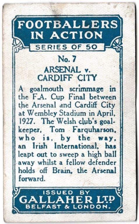 Gallaher - 'Footballers in Action' (1928) - Card #7 - Arsenal v Cardiff City Gallaher - 'Footballers in Action' (1928) - Card #7 - Arsenal v Cardiff City
