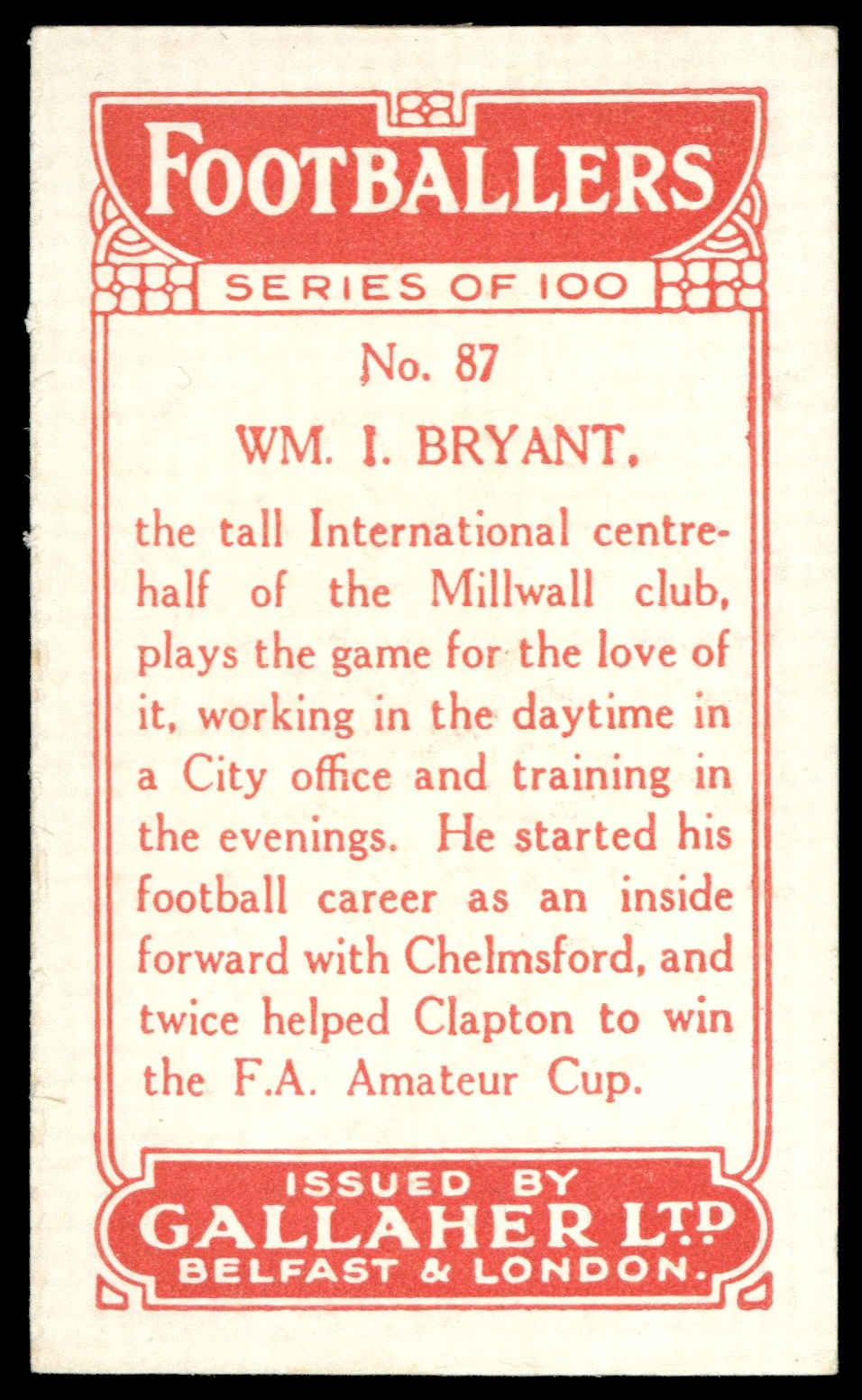 Gallaher - 'Footballers (Red)' (1928) - W.I. Bryant (Millwall) Gallaher - 'Footballers (Red)' (1928) - W.I. Bryant (Millwall)