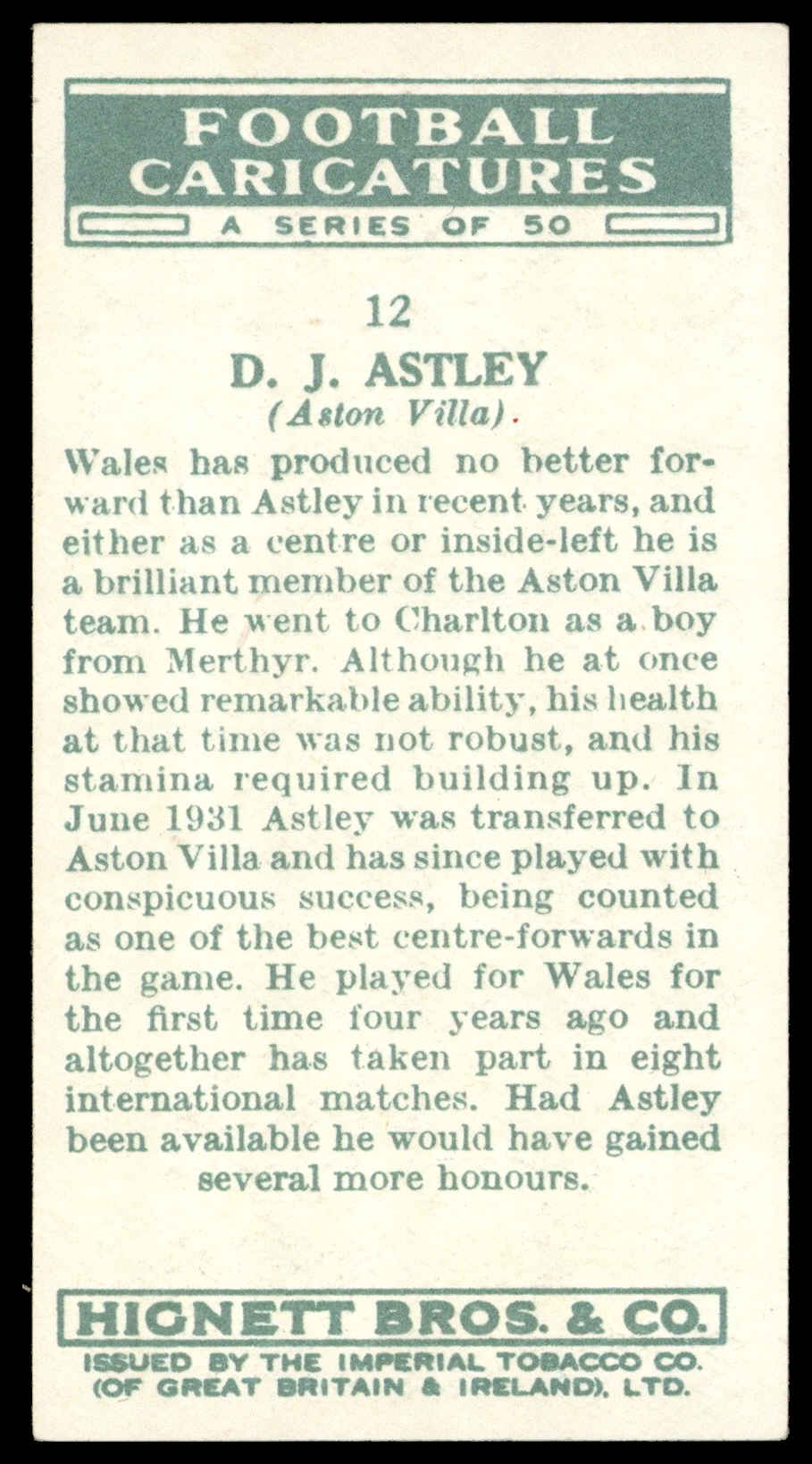 Hignett - 'Football Caricatures' (1935) - #12 - D.J. Astley (Aston Villa) Hignett - 'Football Caricatures' (1935) - #12 - D.J. Astley (Aston Villa)