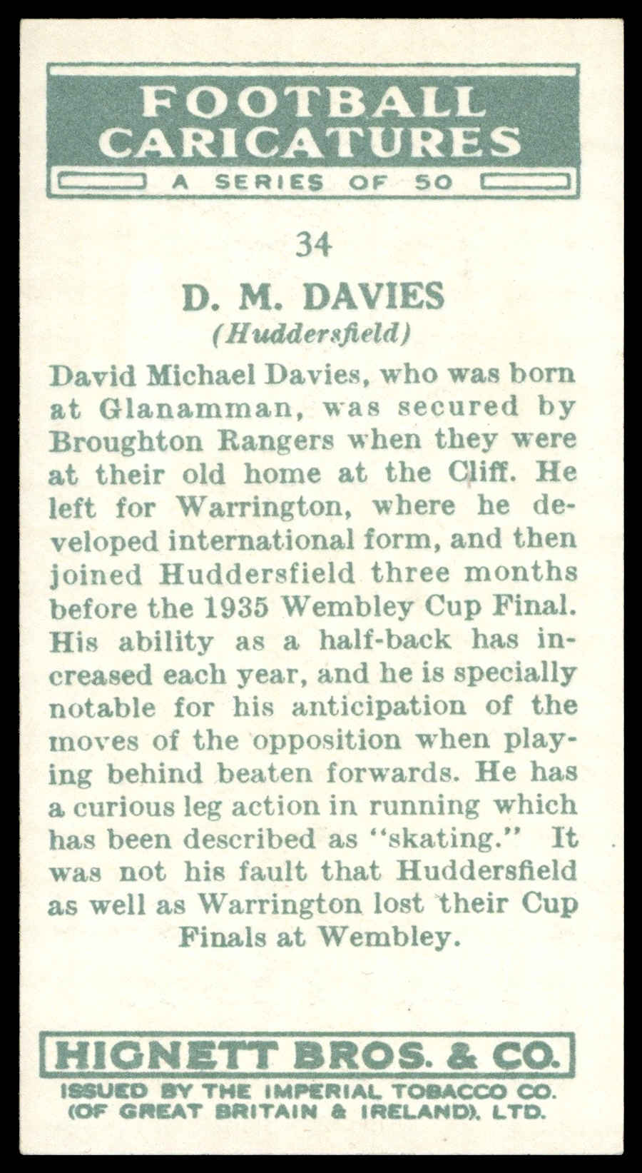 Hignett - 'Football Caricatures' (1935) - #34 - D.M. Davies (Huddersfield) Hignett - 'Football Caricatures' (1935) - #34 - D.M. Davies (Huddersfield)