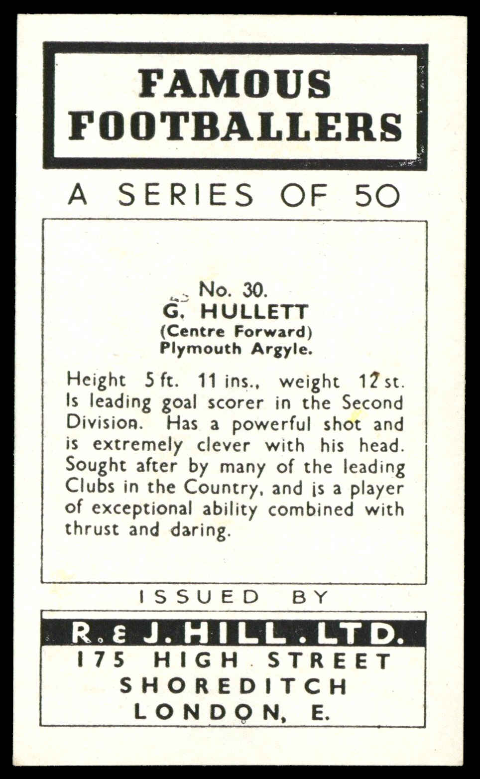 Hill (R&J) - 'Famous Footballers (Shoreditch)' (1939) - G. Hullett (Plymouth Argyle) Hill (R&J) - 'Famous Footballers (Shoreditch)' (1939) - G. Hullett (Plymouth Argyle)