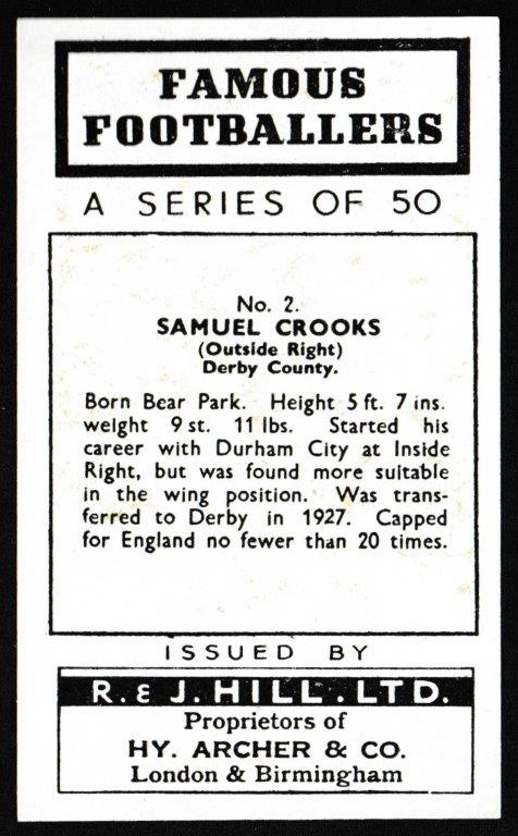 Hill (R&J) - 'Famous Footballers (Hy. Archer) Card #2 - Samuel Crooks (Derby County) Hill (R&J) - 'Famous Footballers (Hy. Archer) Card #2 - Samuel Crooks (Derby County)