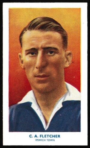 Hill (R&J) - 'Famous Footballers (51-75) Card #62 - C.A. Fletcher (Ipswich Town)