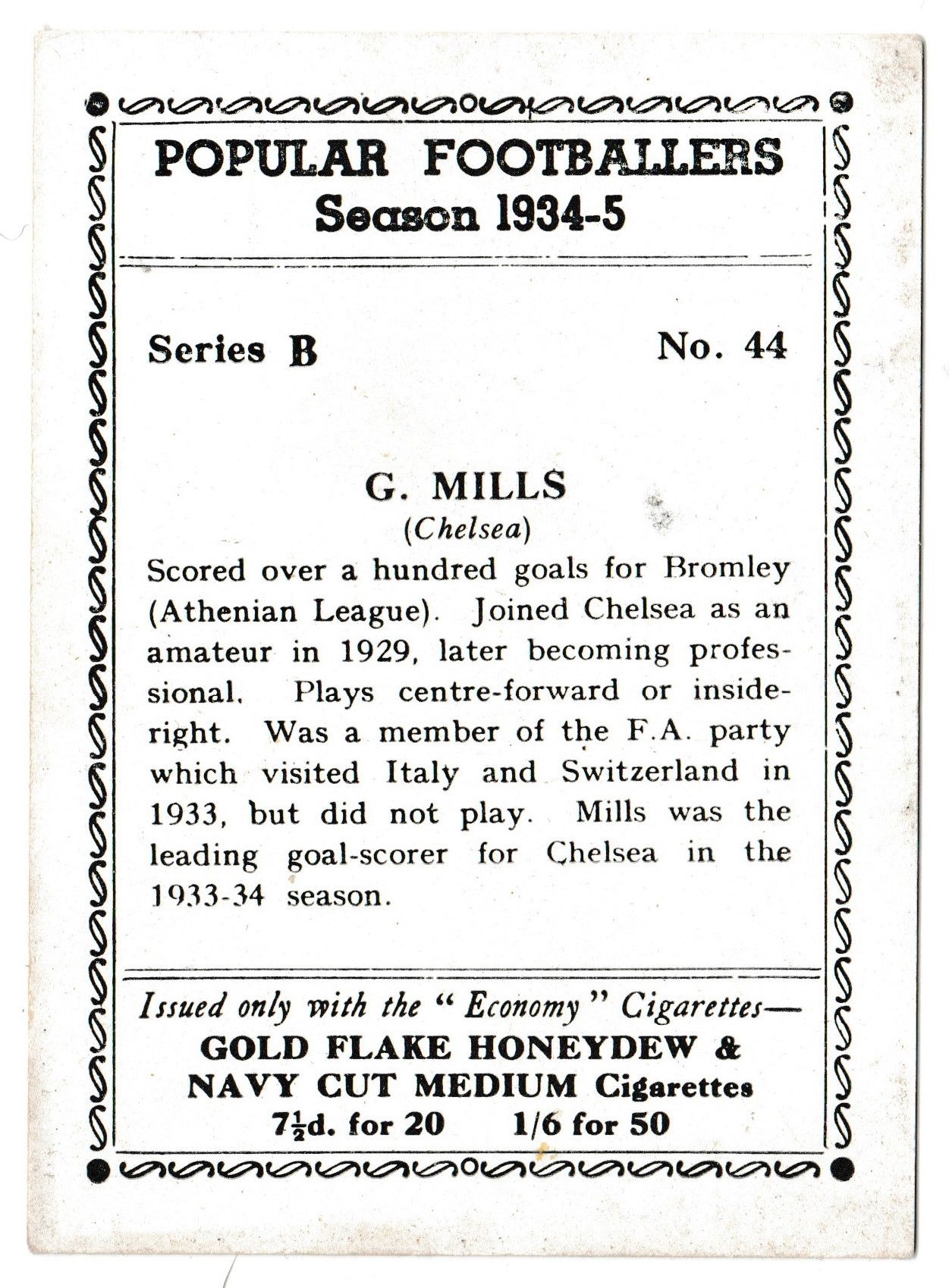 Hill (R&J) - 'Popular Footballers 1934-5 (Series B)' - Card #44 - G. Mills (Chelsea) Hill (R&J) - 'Popular Footballers 1934-5 (Series B)' - Card #44 - G. Mills (Chelsea)