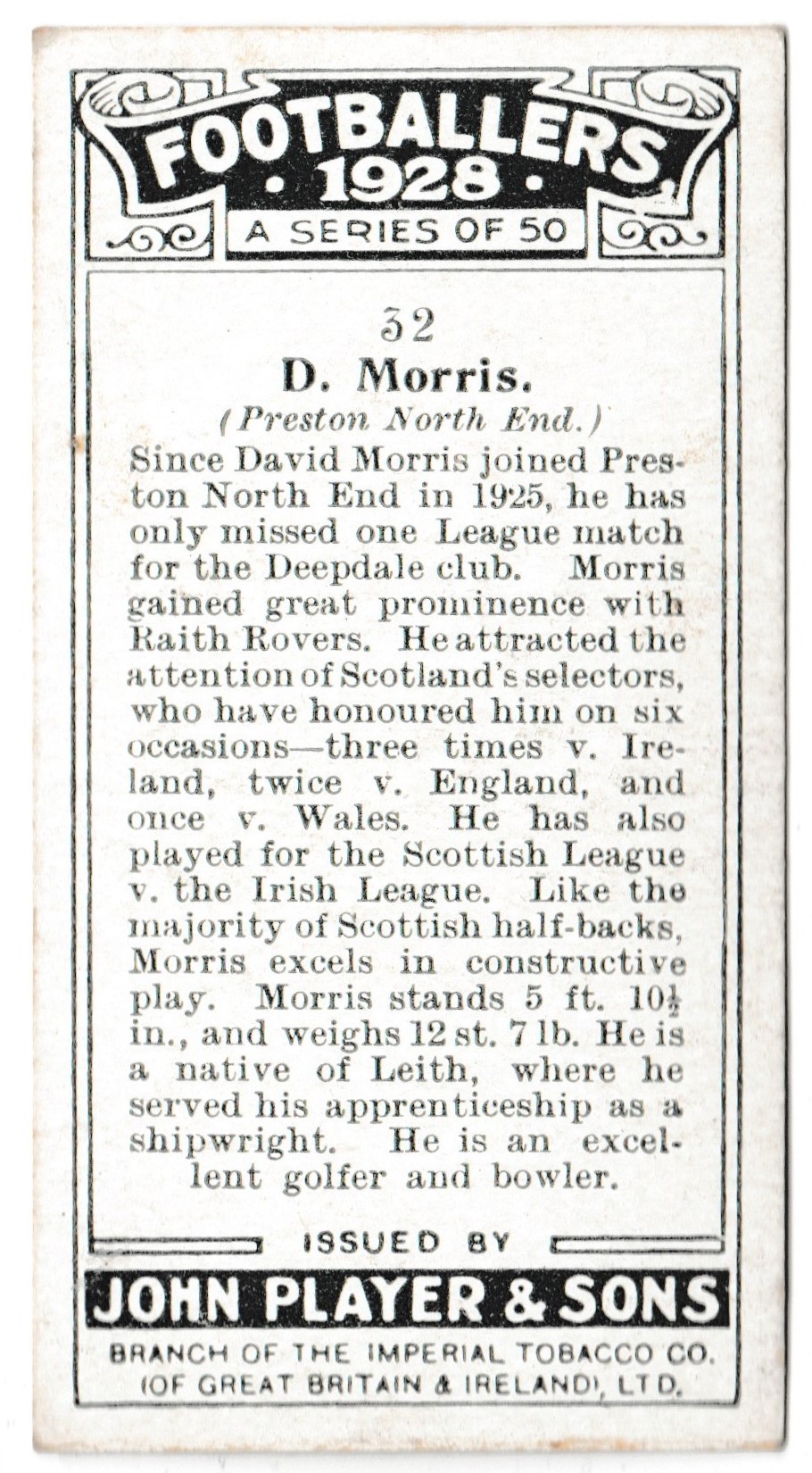 Player (John) - 'Footballers 1928' (1928) - Card #32 - D. Morris (Preston North End) Player (John) - 'Footballers 1928' (1928) - Card #32 - D. Morris (Preston North End)