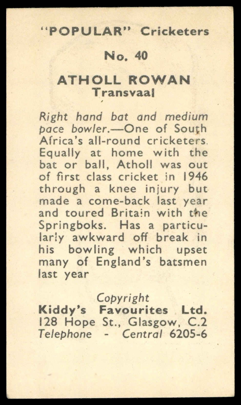 Kiddys - 'Popular Cricketers' (1948) - Atholl Rowan (Transvaal) Kiddys - 'Popular Cricketers' (1948) - Atholl Rowan (Transvaal)