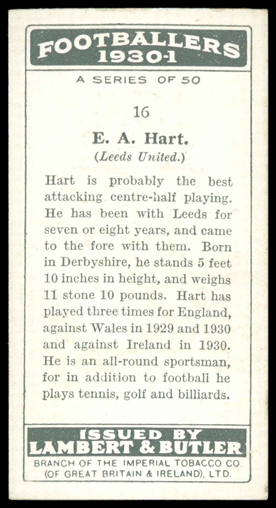 Lambert & Butler - 'Footballers 1930-31' (1930) - E.A. Hart (Leeds United) Lambert & Butler - 'Footballers 1930-31' (1930) - E.A. Hart (Leeds United)