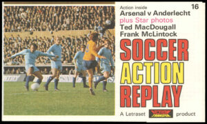 Letraset - 'Soccer Action Replay (Unused)' (1973) - Arsenal v Anderlecht (Ted MacDougall, Frank McLintock)