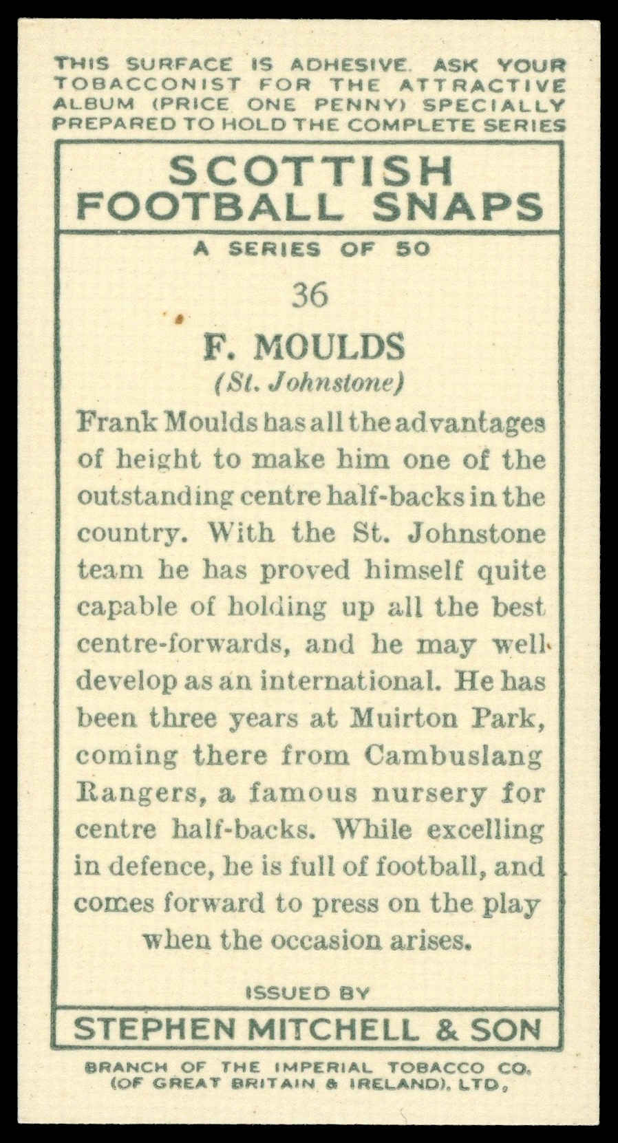 Mitchell - 'Scottish Football Snaps' (1935) - F. Moulds (St.Johnstone) Mitchell - 'Scottish Football Snaps' (1935) - F. Moulds (St.Johnstone)